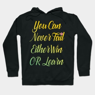 You Can Never Fail | Inspirational Quote Design Hoodie